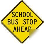 30X30 school bus stop ahead sign .063 engineer grade